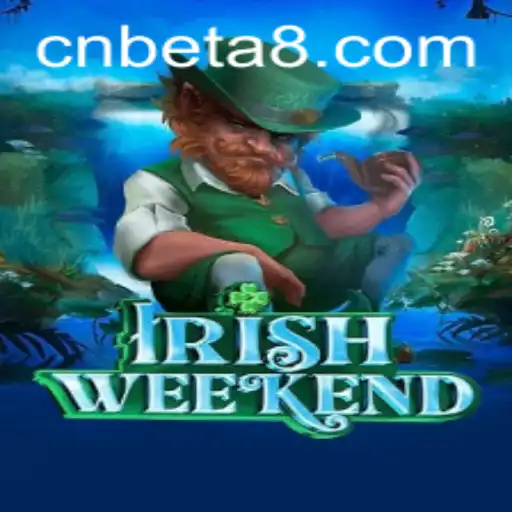 Exploring the Excitement of IrishWeekend: A Dive into Beta8